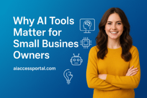 Why AI Tools Matter for Small Business Owners