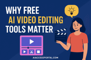 Why Free AI Video Editing Tools Matter